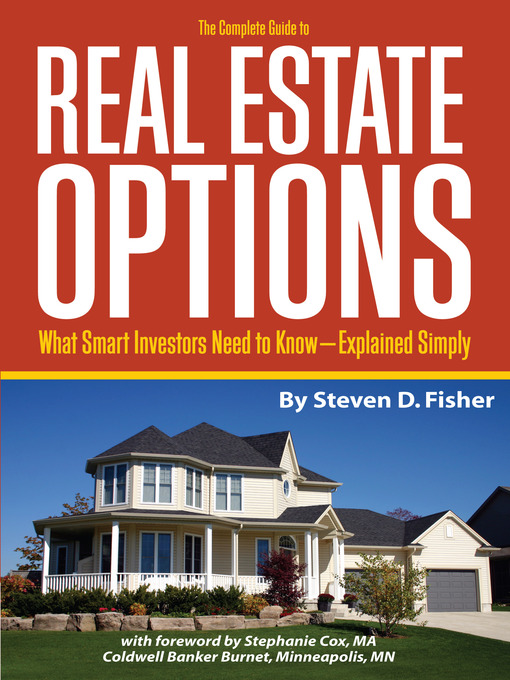 Title details for The Complete Guide to Real Estate Options by Steven D. Fisher - Available